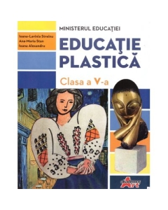 Educatie plastica manual clasa a 5-a - Ioana-Lavinia Streinu