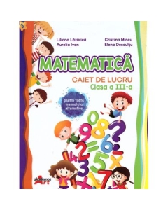 Matematica. Caiet de lucru clasa a 3-a - Liliana Lazarica Set Semestrul I + Semestrul II Clasa 3 Akademos Art grupdzc