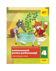 Limba si literatura romana. Antrenament pentru perfomanta clasa a 4-a - Daniela Berechet