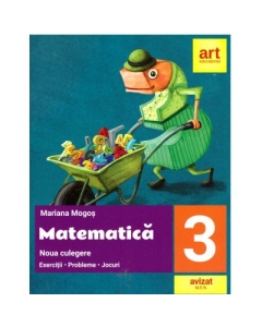 Matematica. Noua culegere pentru clasa a 3-a. Exercitii probleme jocuri - Mariana Mogos Set Semestrul I + Semestrul II Clasa 3 Art Grup Educational grupdzc