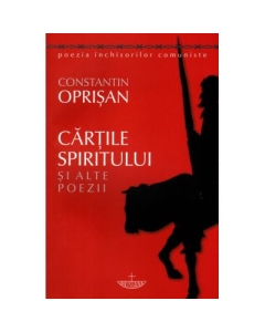 Cartile spiritului si alte poezii - Constantin Oprisan