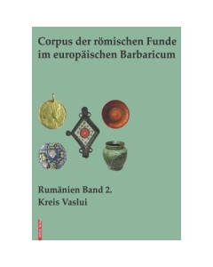 Corpus der romischen Funde im europaischen Barbaricum 2. Kreis Vaslui - Lavinia Grumeza