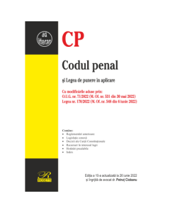 Codul penal si Legea de punere in aplicare. Editia a 10-a actualizata la 26 iunie 2022 - Petrut Ciobanu