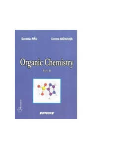 Organic Chemistry. Volumul 2 - Gabriela Rau Corina Brindusa