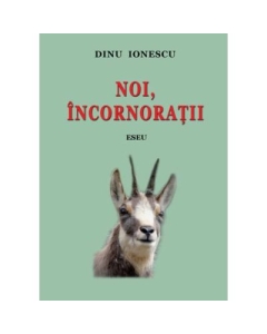 Noi incornoratii - Dinu Ionescu