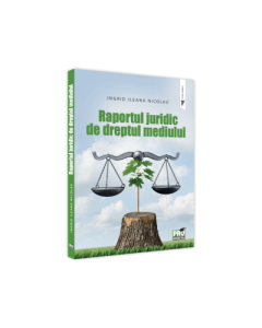 Raportul juridic de dreptul mediului - Ingrid Nicolau