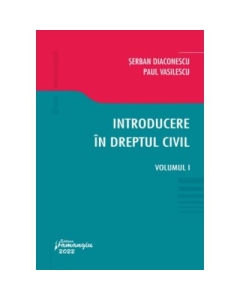 Introducere in dreptul civil. Volumul I - Serban Diaconescu Paul Vasilescu