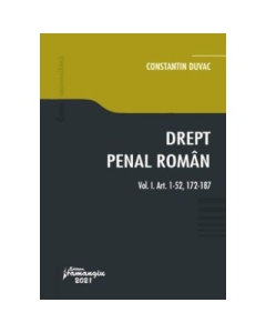 Drept penal roman. Vol. I. Art. 1-52 172-187 - Constantin Duvac