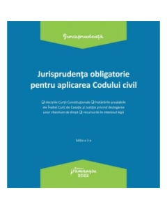 Jurisprudenta obligatorie pentru aplicarea Codului civil. Actualizata 3 ianuarie 2022