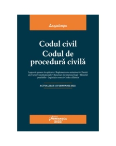 Codul civil. Codul de procedura civila. Actualizat la 15 februarie 2022