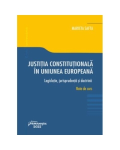 Justitia constitutionala in Uniunea Europeana - Marieta Safta
