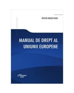 Manual de drept al Uniunii Europene - Razvan Horatiu Radu