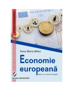Economie europeana. Editia a II-a revizuita - Oana Maria Milea Rezeanu