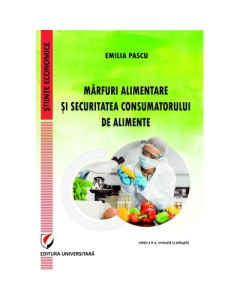 Marfuri alimentare si securitatea consumatorului de alimente editia a II-a - Emilia Pascu