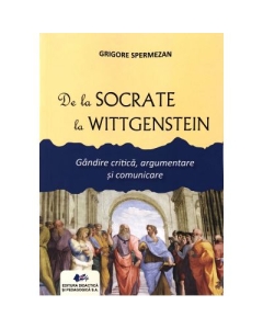 De la Socrate la Wittgenstein - Grigore Spermezan