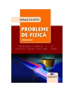 PROBLEME DE FIZICA - volumul 1 - Evenimente olimpice 1-23 - Mihail Sandu