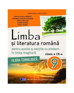 Manual limba si literatura romana pentru scolile si sectiile cu predare in limba maghiara filiera tehnologica clasa a 9-a - Liana Cecilia Barbos