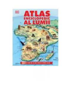 Atlas enciclopedic al lumii - DK
