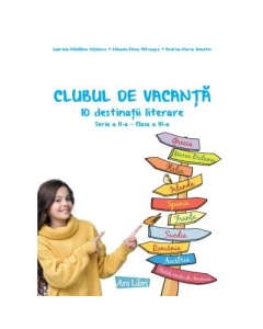 Clubul de vacanta. 10 destinatii literare Seria a 2-a clasa a 6-a - Gabriela-Madalina Nitulescu