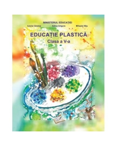 Educatie plastica. Manual clasa a 5-a - Ionela Carstea