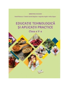 Educatie tehnologica si aplicatii practice. Manual clasa a 5-a. 2022 - Daniel Paunescu
