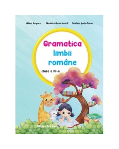 Gramatica limbii romane. Auxiliar clasa a 4-a - Adina Grigore
