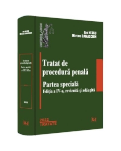 Tratat de procedura penala. Partea speciala. Editia a IV-a revizuita si adaugita - Ion Neagu Mircea Damaschin
