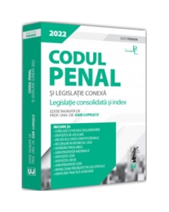 Codul penal si legislatie conexa 2022. Editie PREMIUM - Dan Lupascu