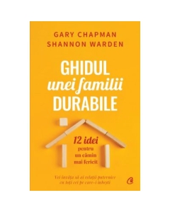 Ghidul unei familii durabile - Gary Chapman Shannon Warden