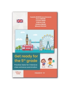 Get ready for the 5th grade - Practice tests for intensive class entrance examination. Clasele 3-4 - Andreea Jijie