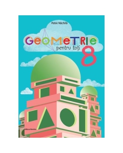 Geometrie pentru toti clasa a 8-a - Petre Nachila