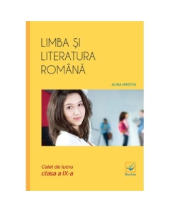 Limba si literatura romana caiet de lucru pentru clasa a 9-a - Alina Hristea