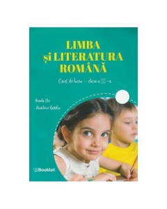 Limba si literatura romana. Clasa 3 - Caiet de lucru - Mirela Ilie