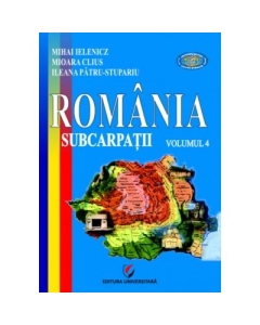 Romania. Subcarpatii. Volumul 4 - Mihai Ielenicz