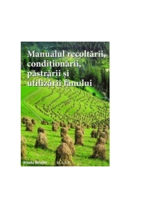 Manualul recoltarii pastrarii conditionarii si utilizarii fanului - Veronika Dielacher