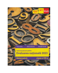 Evaluarea nationala Matematica 2023. Teste de parcurs clasa a 8-a - Florin Antohe