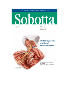 Atlas de anatomie a omului Sobotta - Anatomie generala si sistemul musculoscheletic volumul 1