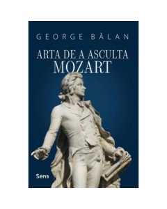 Arta de a asculta Mozart - George Balan