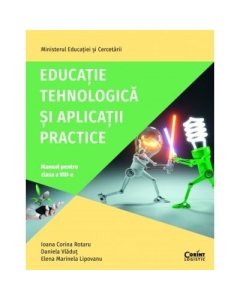 Educatie tehnologica si aplicatii practice. Manual pentru clasa a 8-a - Ioana Corina Rotaru