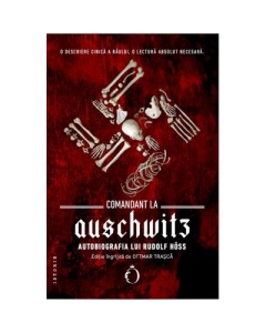 Comandant la Auschwitz - Rudolf Hoss