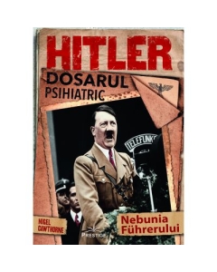 Hitler Dosarul Psihiatric - Nigel Cawthorne