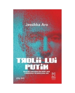 Trolii lui Putin - Jessikka Aro Diverse Lebada Neagra grupdzc