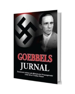 Goebbels Jurnal. Insemnari zilnice ale Ministrului Propagandei celui de-al Treilea Reich