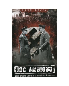 Joc ambiguu intre Fuhrer maresal si evreii din Romania - Radu Lecca