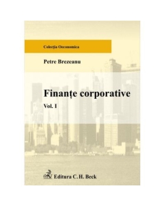 Finante corporative. Volumul I - Petre Brezeanu
