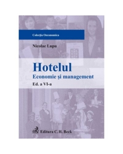 Hotelul. Economie si management. Editia 6 - Nicolae Lupu