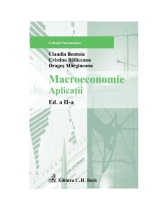 Macroeconomie. Aplicatii. Editia 2 - Cristina Balaceanu Claudia Bentoiu Dragos Margineanu