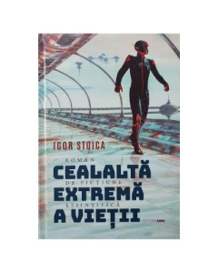 Cealalta extrema a vietii - Igor Stoica