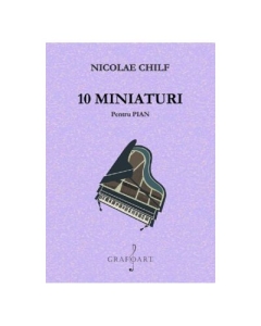 10 miniaturi pentru pian - Nicolae Chilf