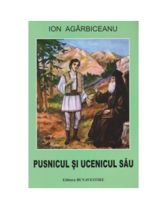Pustnicul si ucenicul sau - Ion Agarbiceanu